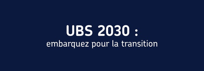bandeau UBS 2030 embarquez pour la transition